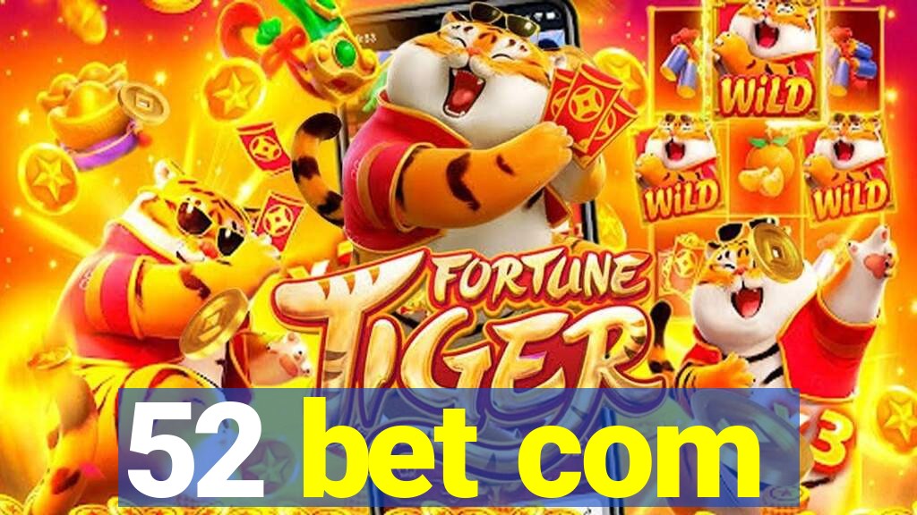 52 bet com